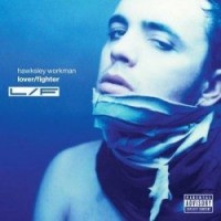 Purchase Hawksley Workman - Lover - Fighter (Special Edition)