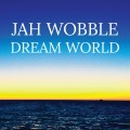 Buy Jah Wobble - Dream World Mp3 Download