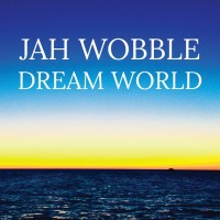 Purchase Jah Wobble - Dream World