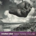 Buy Creation Rebel - Historic Moments Vol. 2 Mp3 Download