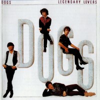 Purchase Dogs - Legendary Lovers (Reissued 1992)