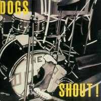 Purchase Dogs - Shout! (Reissued 1992)