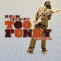 Buy Hiram Bullock - Too Funky 2 Ignore Mp3 Download