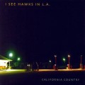 Buy I See Hawks In L.A. - California Country Mp3 Download