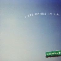 Purchase I See Hawks In L.A. - Grapevine