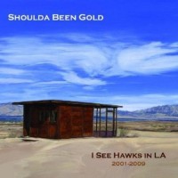 Purchase I See Hawks In L.A. - Shoulda Been Gold 2001-2009