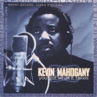 Purchase Kevin Mahogany - You Got What It Takes