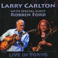Purchase Larry Carlton - Live In Tokyo (With Robben Ford)