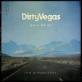 Buy Dirty Vegas - Days Go By (The Retrospective) Mp3 Download