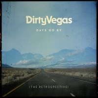 Purchase Dirty Vegas - Days Go By (The Retrospective)