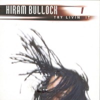 Purchase Hiram Bullock - Try Livin' It