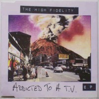 Purchase The High Fidelity - Addicted To A TV (EP)