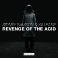 Buy Sidney Samson - Revenge Of The Acid (With Killfake) (CDS) Mp3 Download