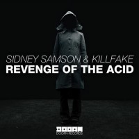 Purchase Sidney Samson - Revenge Of The Acid (With Killfake) (CDS)