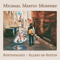 Purchase Michael Martin Murphey - Austinology - Alleys of Austin
