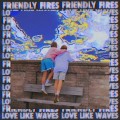 Buy Friendly Fires - Love Like Waves (CDS) Mp3 Download