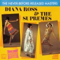 Buy Diana Ross & The Supremes - The Never Before Released Masters Mp3 Download