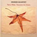 Buy Kronos Quartet - Terry Riley. Requiem For Adam Mp3 Download