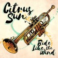 Buy Citrus Sun - Ride Like The Wind Mp3 Download