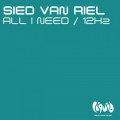 Buy Sied Van Riel - All I Need & 12Hz (EP) Mp3 Download