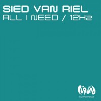 Purchase Sied Van Riel - All I Need & 12Hz (EP)