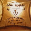 Buy Sin Ropas - Trickboxes On The Pony Line Mp3 Download