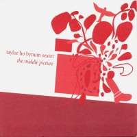 Purchase Taylor Ho Bynum Sextet - The Middle Picture
