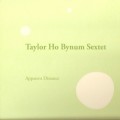 Buy Taylor Ho Bynum Sextet - Apparent Distance Mp3 Download