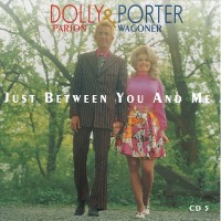Purchase Dolly Parton & Porter Wagoner - Just Between You And Me CD5