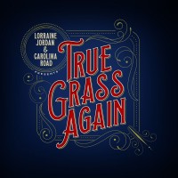 Purchase Lorraine Jordan & Carolina Road - True Grass Again