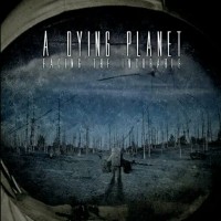 Purchase A Dying Planet - Facing The Incurable