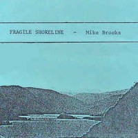 Purchase Mike Brooks - Fragile Shoreline (Tape)