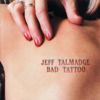 Purchase Jeff Talmadge - Bad Tattoo