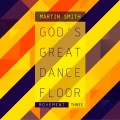 Buy Martin Smith - God's Great Dance Floor: Movement Three Mp3 Download