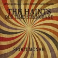 Buy The Haints Old Time Stringband - Shout Monah Mp3 Download