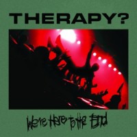 Purchase Therapy? - We're Here To The End CD1