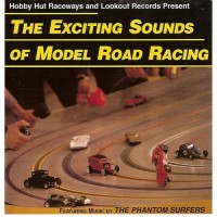 Purchase The Phantom Surfers - Exciting Sounds Of Model Road Racing