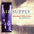 Buy Air Supply - Greatest Hits Live... Now And Forever Mp3 Download