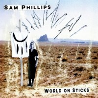 Purchase Sam Phillips - World on Sticks