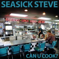 Purchase Seasick Steve - Can U Cook?