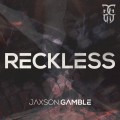 Buy Jaxson Gamble - Reckless (CDS) Mp3 Download