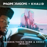 Purchase Imagine Dragons & Khalid - Thunder / Young Dumb & Broke (Medley) (CDS)