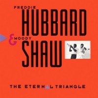 Purchase Freddie Hubbard - The Eternal Triangle (With Woody Shaw)