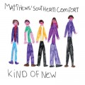 Buy Matthews' Southern Comfort - Kind Of New Mp3 Download