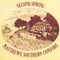 Purchase Matthews' Southern Comfort - Second Spring (Reissued 1993)