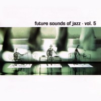 Purchase VA - Future Sounds Of Jazz Vol. 5 CD1