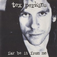 Purchase Tex Perkins - Far Be It From Me