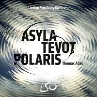 Purchase Thomas Adès - Adès: Asyla, Tevot, Polaris (With London Symphony Orchestra)