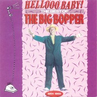 Purchase Big Bopper - Hellooo Baby! The Best Of The 1954-1959