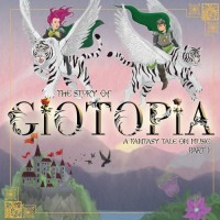 Purchase The Story Of Giotopia - A Fantasy Tale On Music - Part I